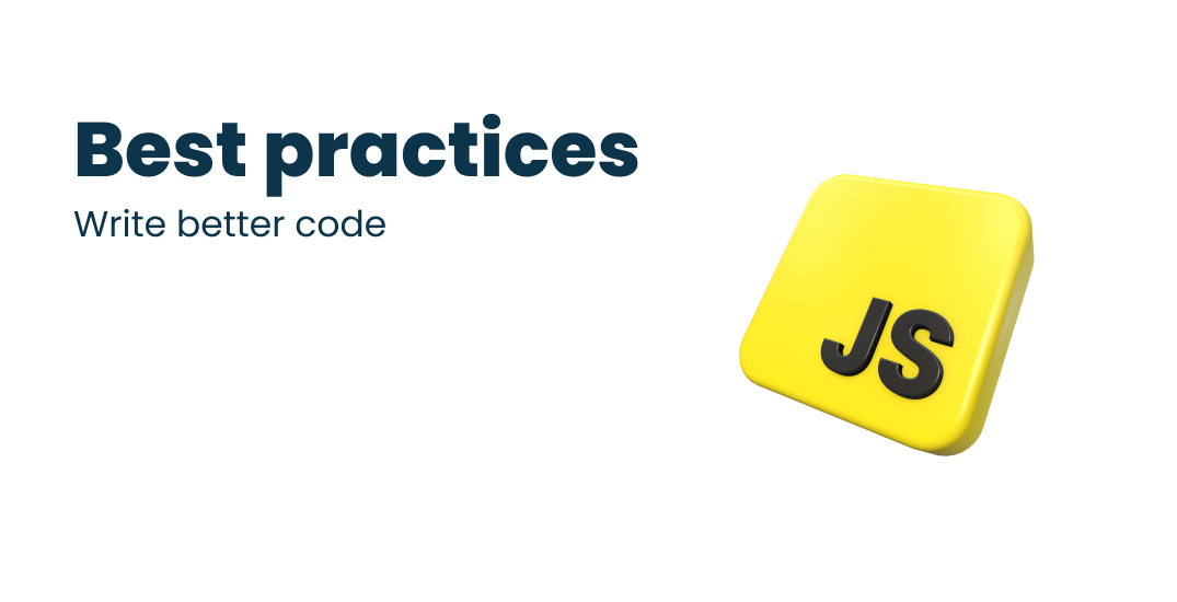 Write better code by following these JavaScript best practices